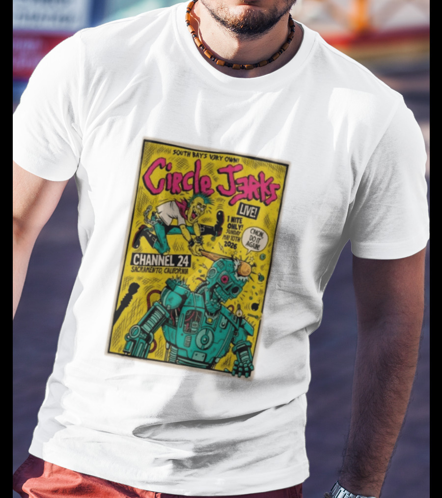 South Bay's Circle Jerks Live Sacramento Channel 24 May 10th 2026 T-Shirt