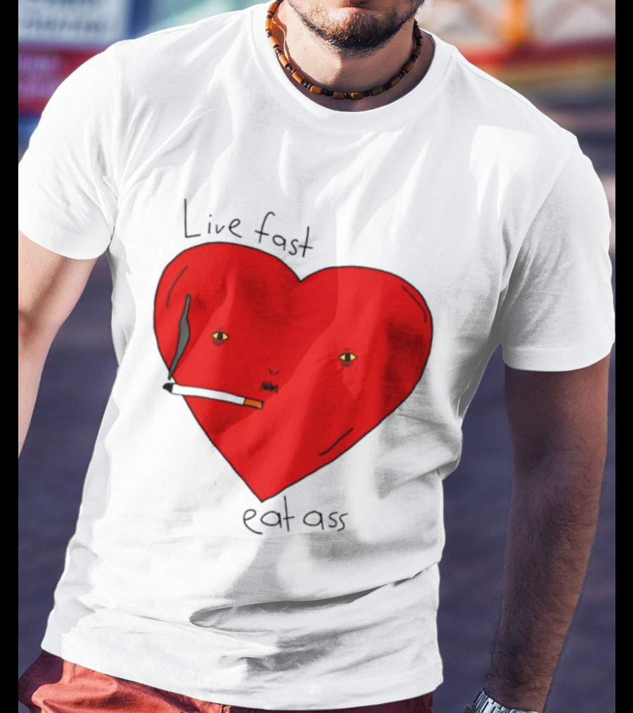 Live Fast Eat Ass Heart Smoking Cartoon T-Shirt
