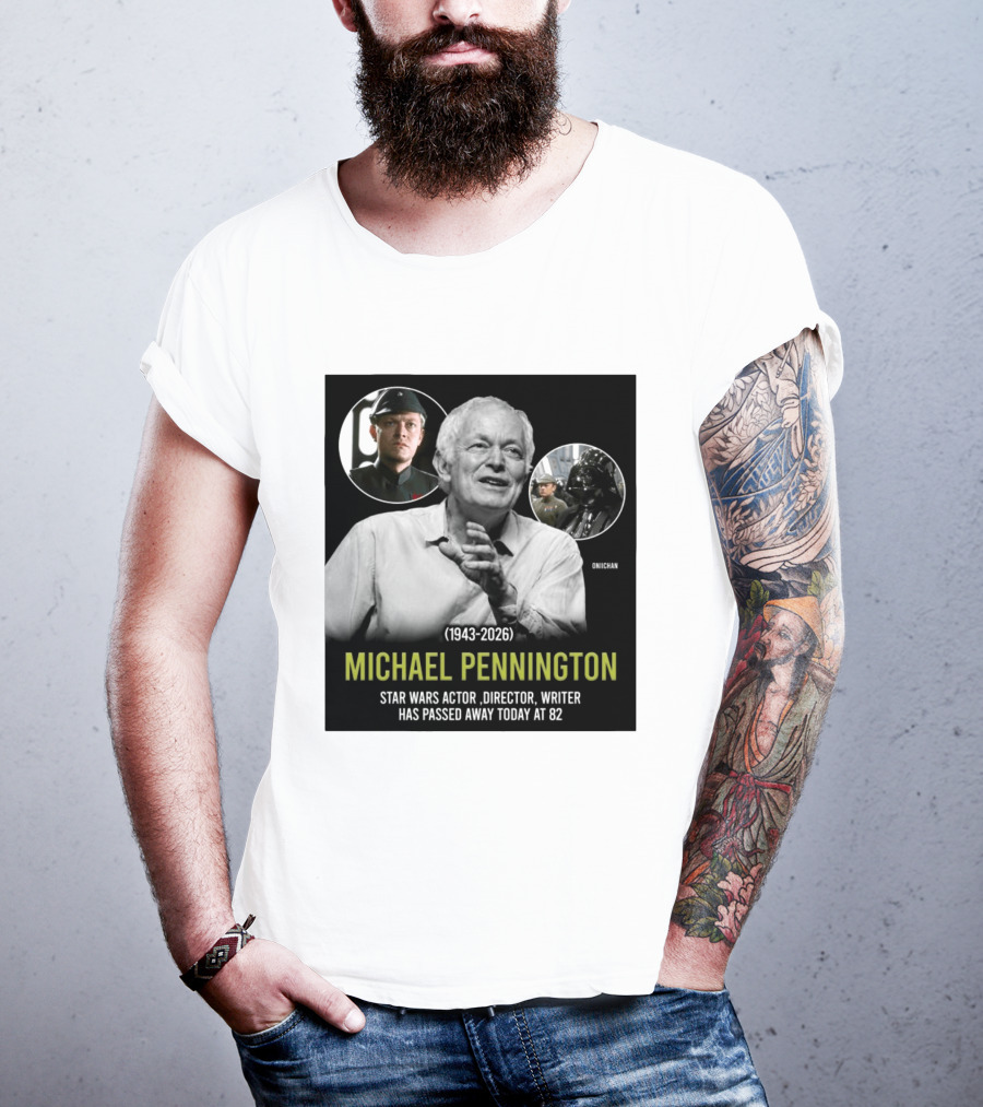 Michael Pennington 1943 2026 Star Wars Actor Director Writer Passing At 82 T-Shirt