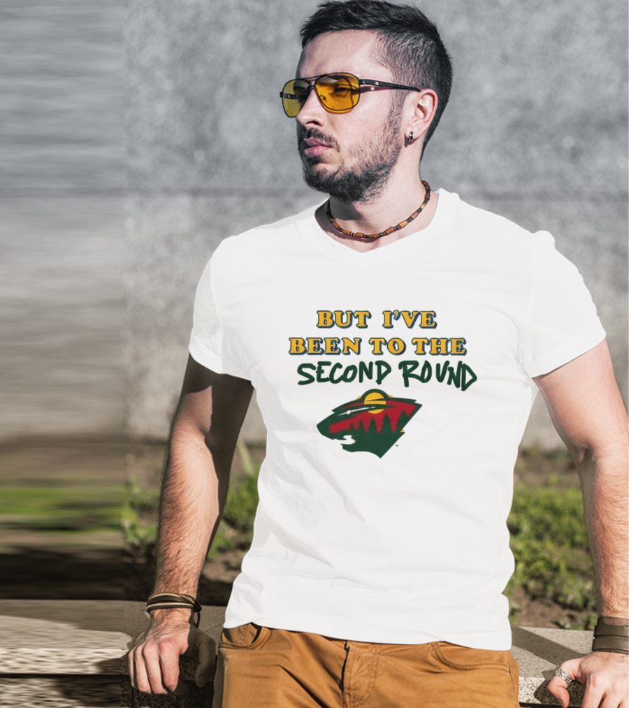 2026 I've Never Been To Heaven But I've Been To The Second Round T-Shirt