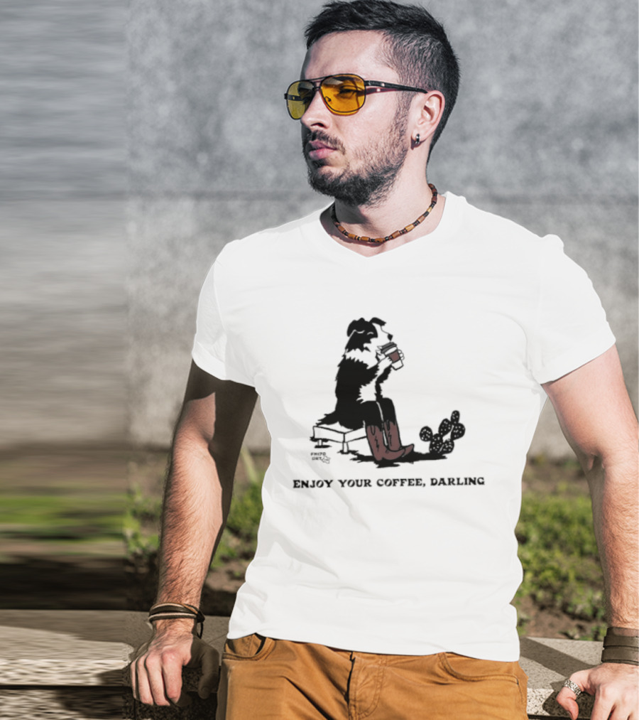 Cowdog Drinking Coffee Enjoy Your Coffee Darling T-Shirt