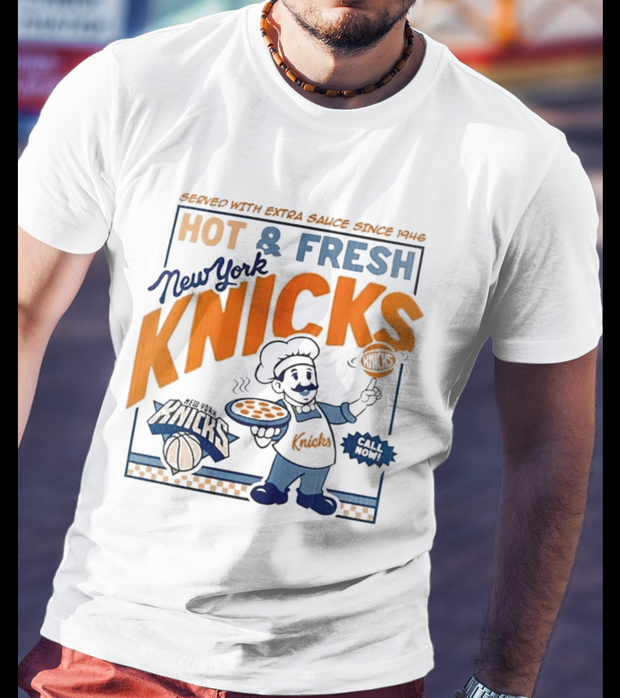 New York Knicks Served With Extra Sauce Since 1946 Hot Fresh T-Shirt