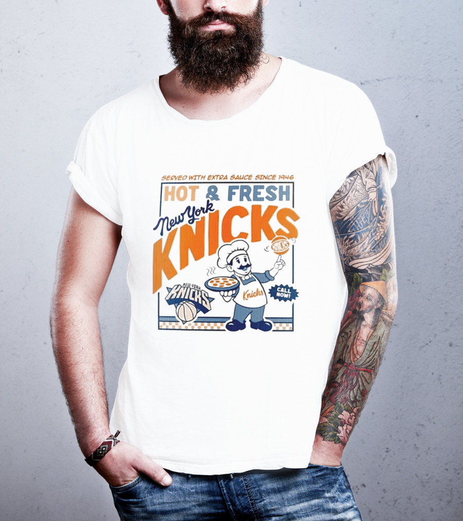 New York Knicks Served With Extra Sauce Since 1946 Hot Fresh T-Shirt