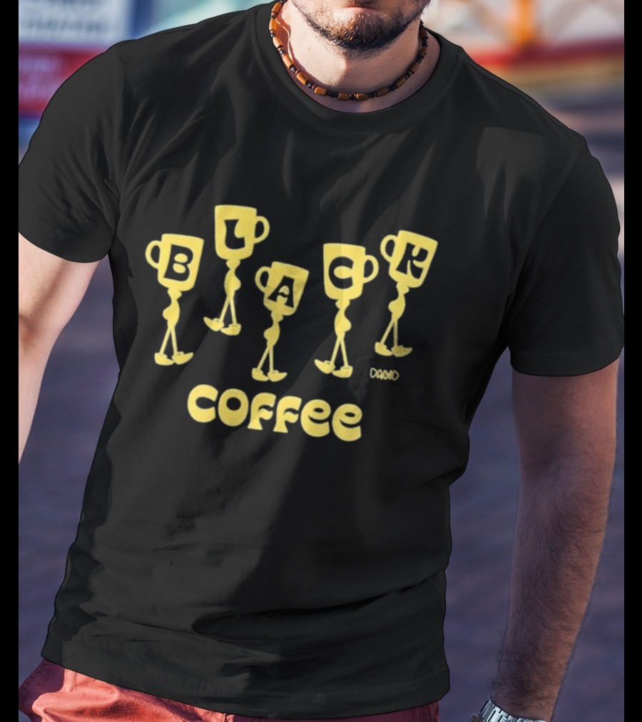 Black Coffee Dawd Walking Cup Letters T-Shirt