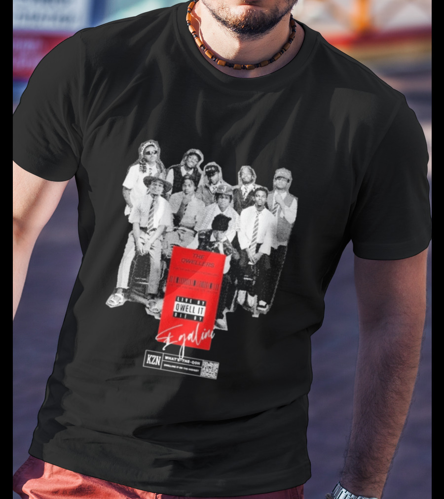 The Qwellers Live By Qwell It Die By Egalini KZN What's The QON Kwelling Is On The Inside T-Shirt