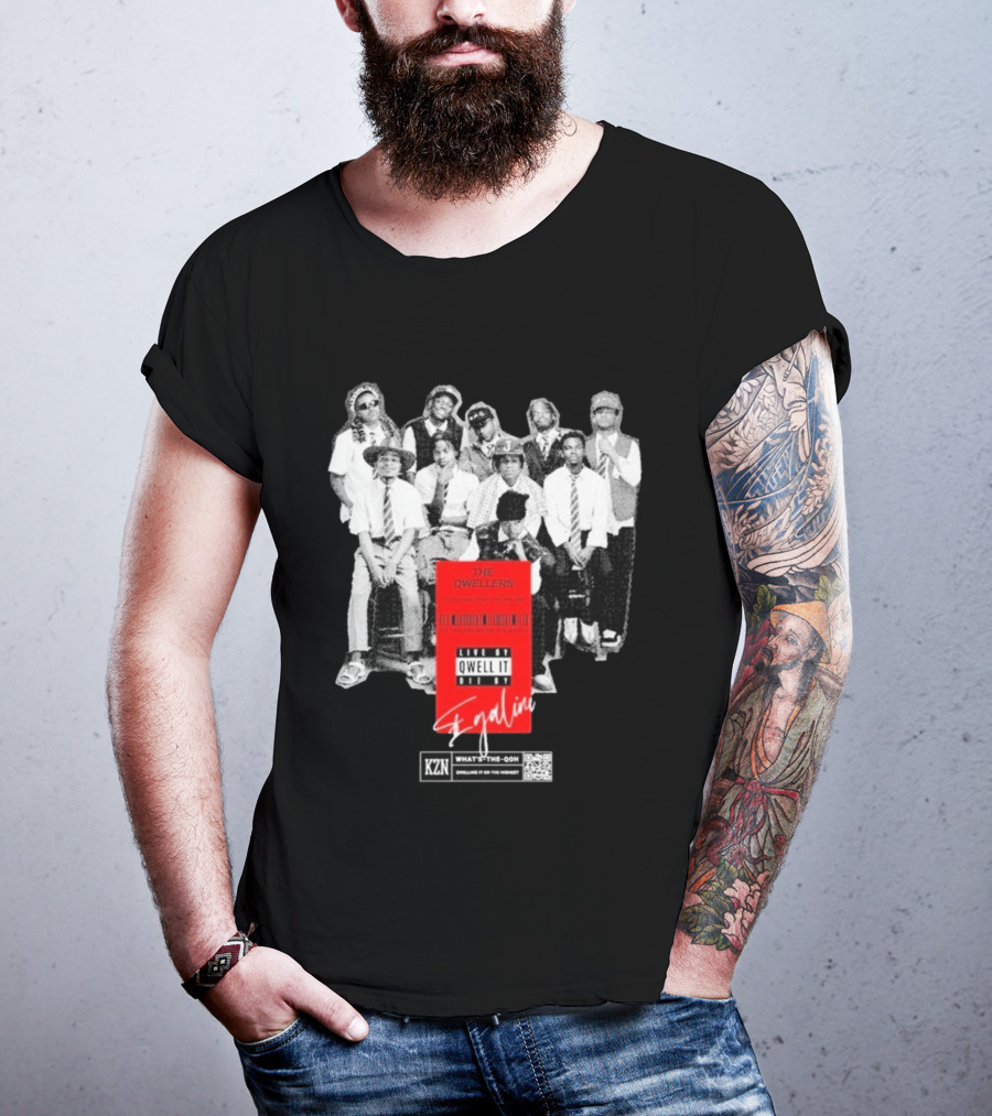 The Qwellers Live By Qwell It Die By Egalini KZN What's The QON Kwelling Is On The Inside T-Shirt