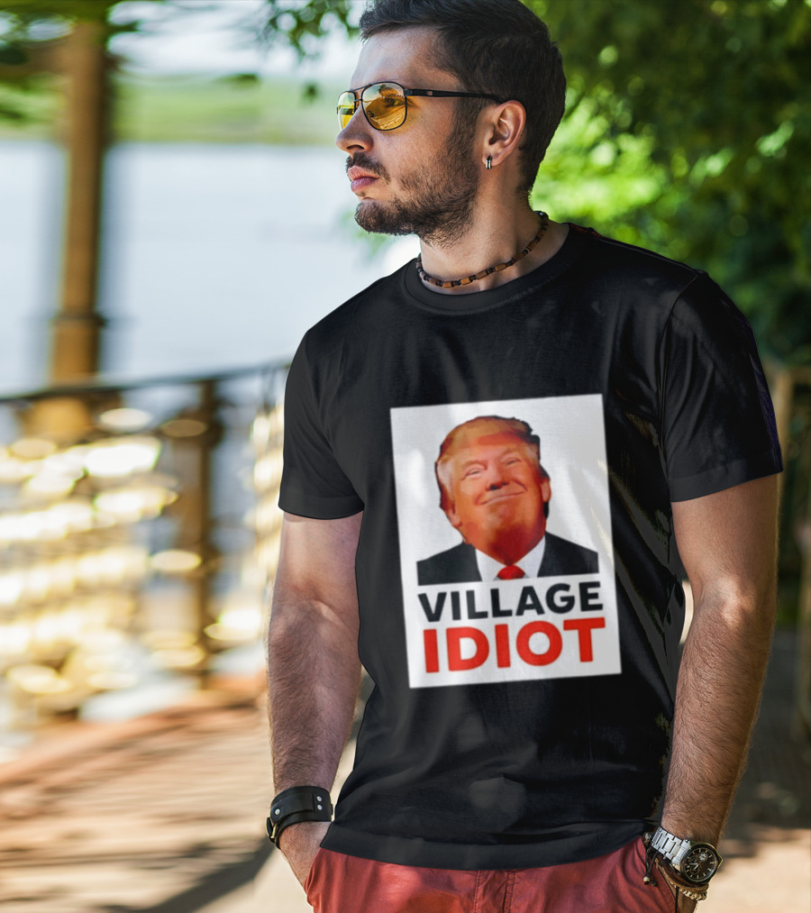 Donald Trump Village Idiot Satire Political T-Shirt
