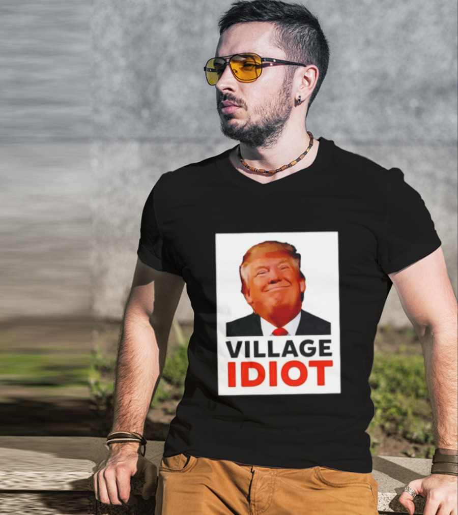 Donald Trump Village Idiot Satire Political T-Shirt