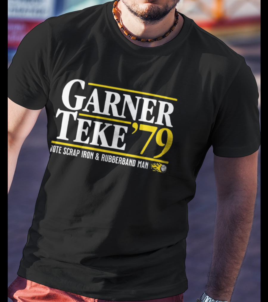 Garner Teke '79 Vote Scrap Iron And Rubberband Man T-Shirt