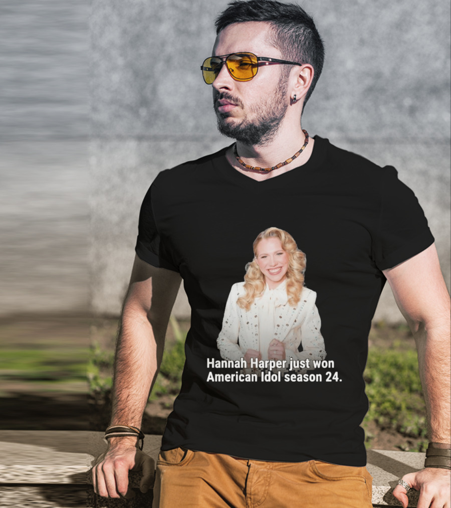 Hannah Harper Just Won American Idol Season 24 T-Shirt