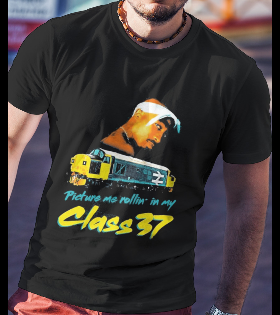 Picture Me Rollin' Class 37 Train Tupac T-Shirt