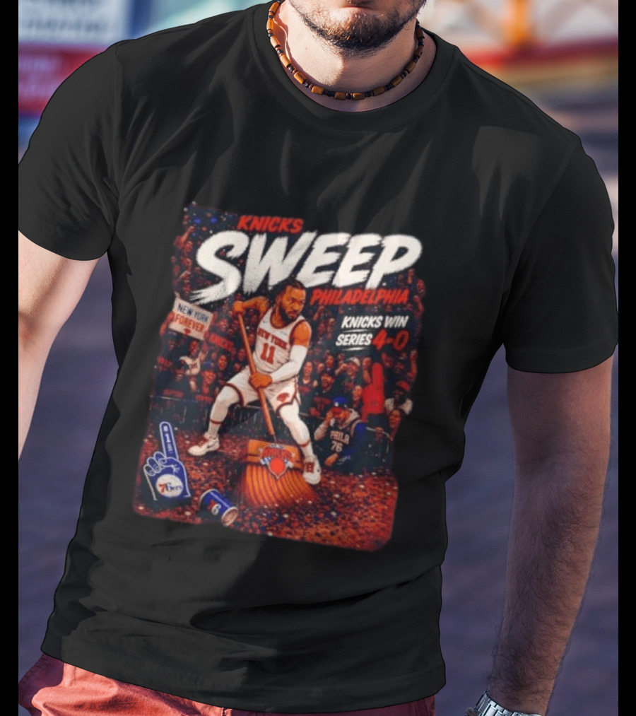 Knicks Sweep Philadelphia Knicks Win Series 4 0 New York Forever T-Shirt