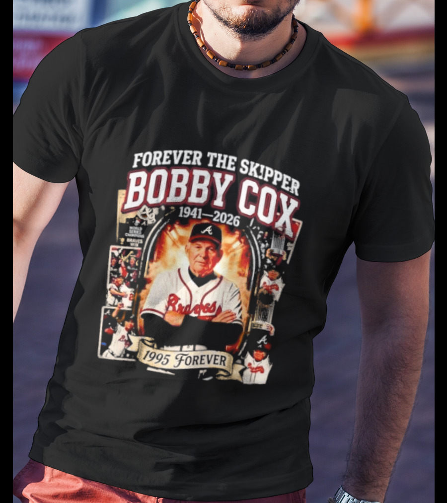 Forever The Skipper Bobby Cox 1941 2026 Braves T-Shirt