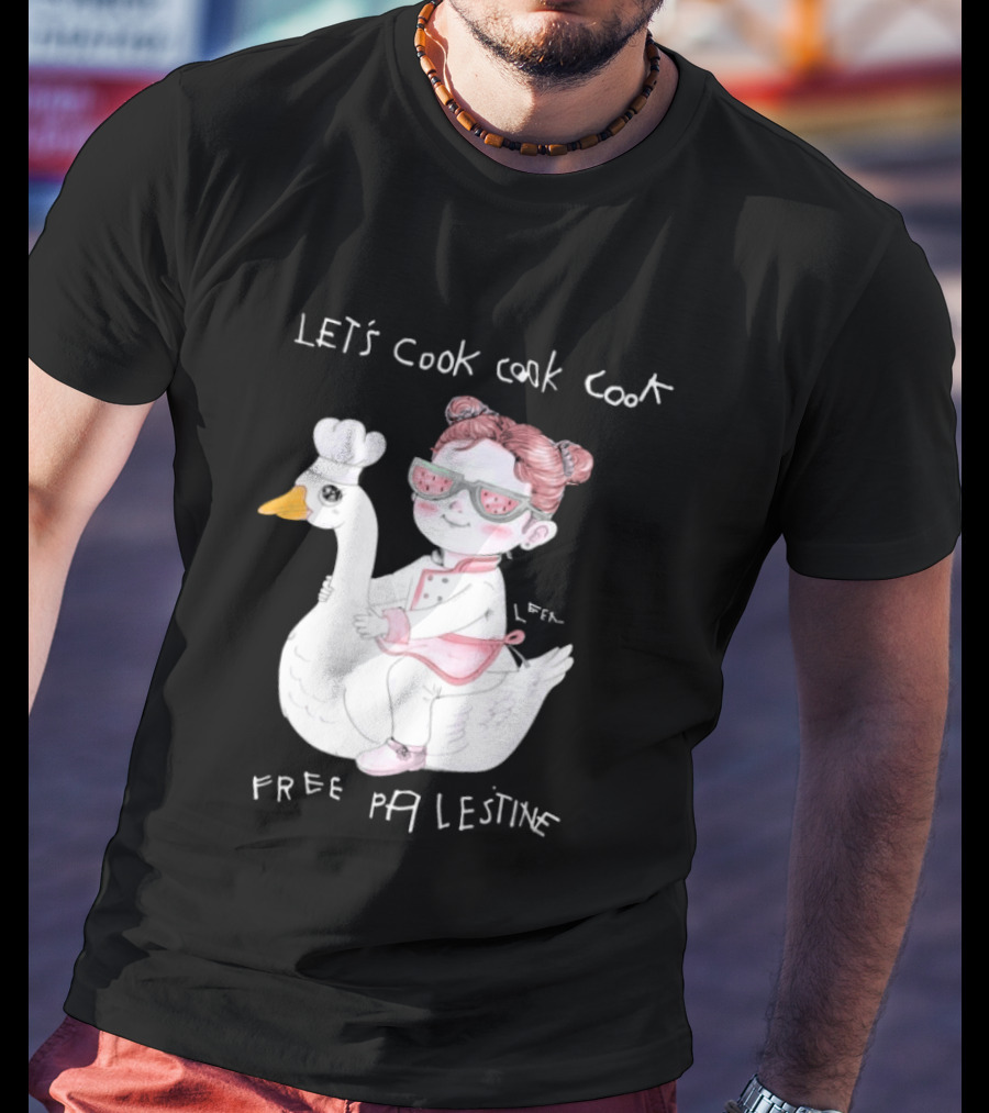 Let's Cook Cook Cook Free Palestine Goose Chef Girl T-Shirt