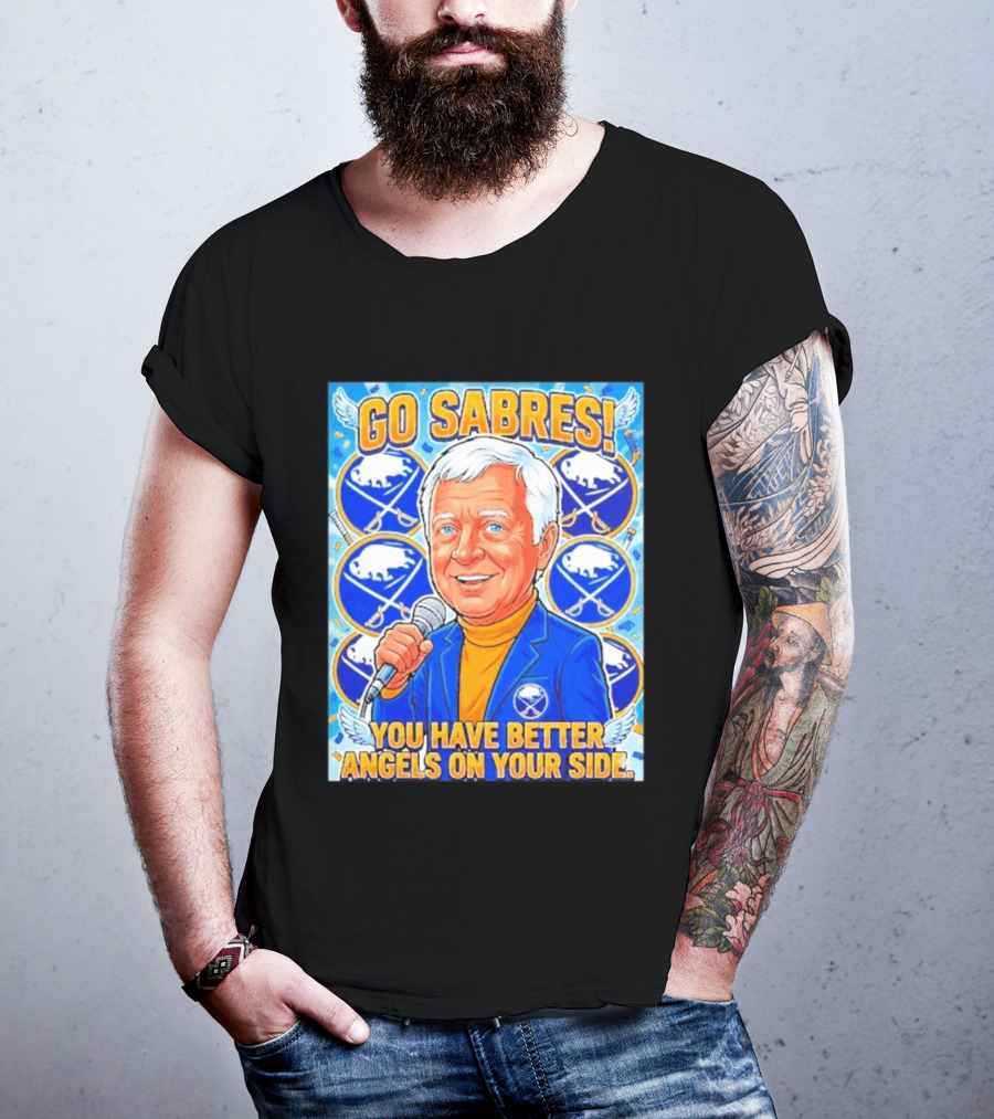 Go Sabres You Have Better Angels On Your Side T-Shirt