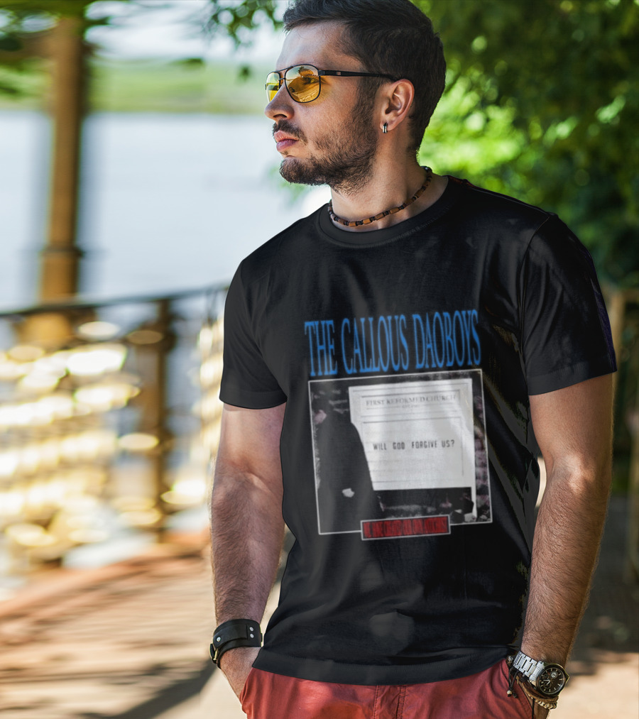 The Callous Daoboys First Reformed Church Will God Forgive Us We Have Created Our Own Antichrist T-Shirt