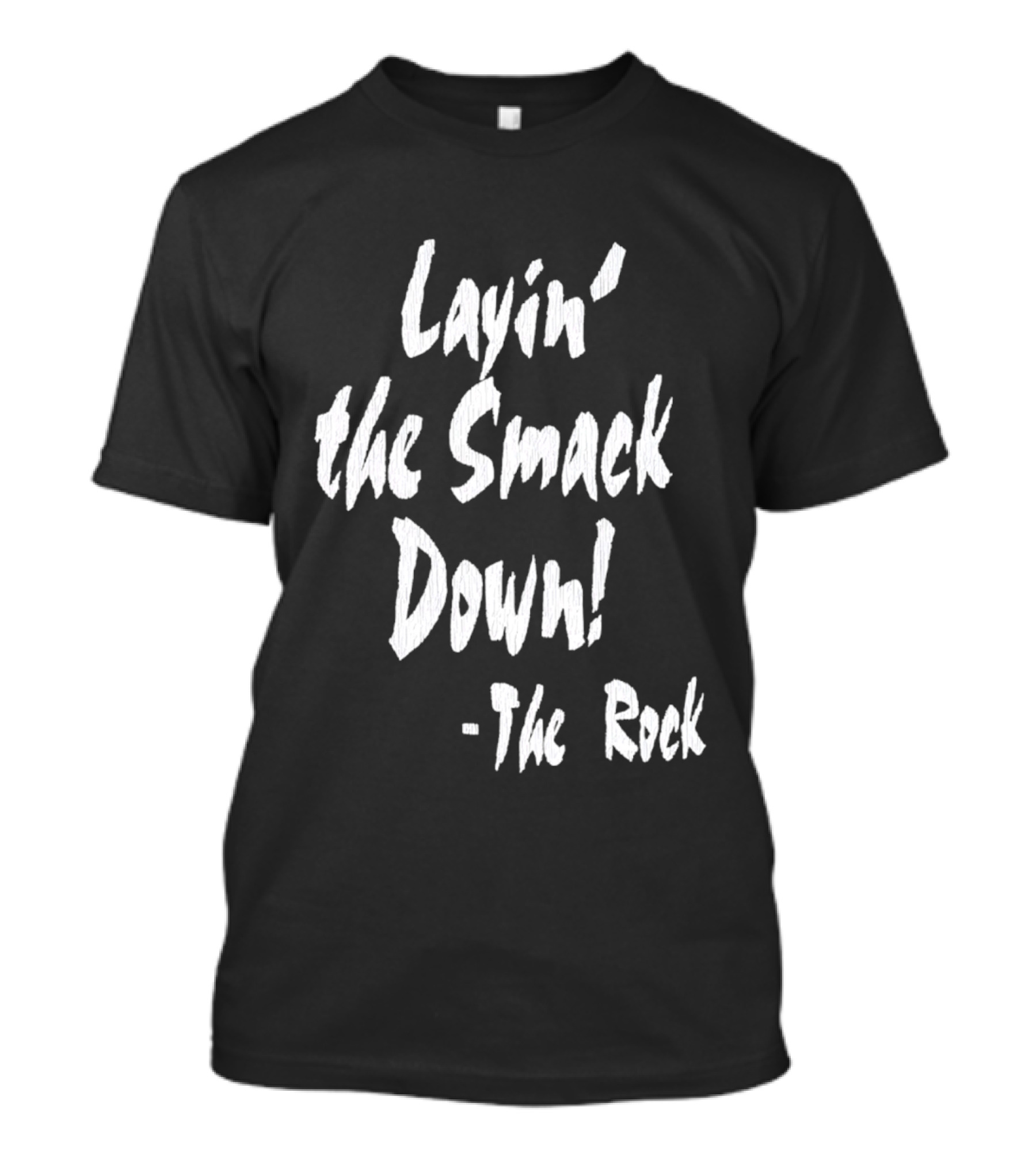 Layin' The Smack Down The Rock T-Shirt
