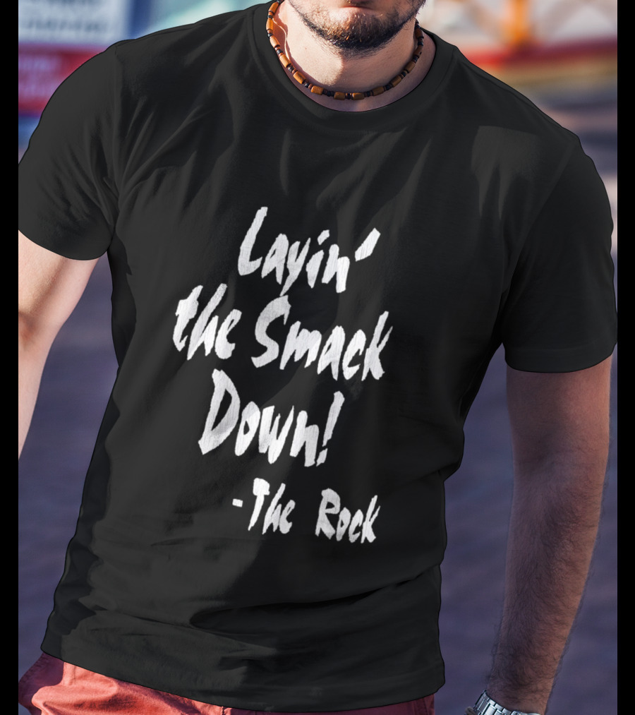 Layin' The Smack Down The Rock T-Shirt