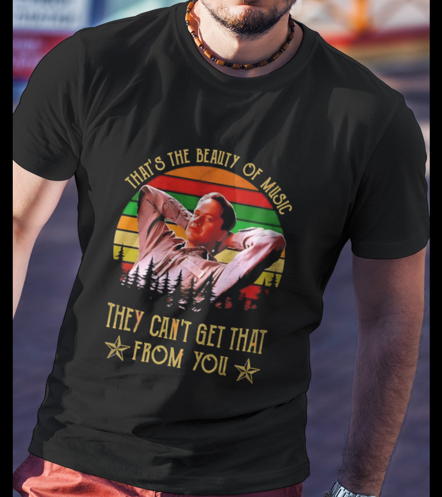 That's The Beauty Of Music They Can't Get That From You The Shawshank Redemption T-Shirt