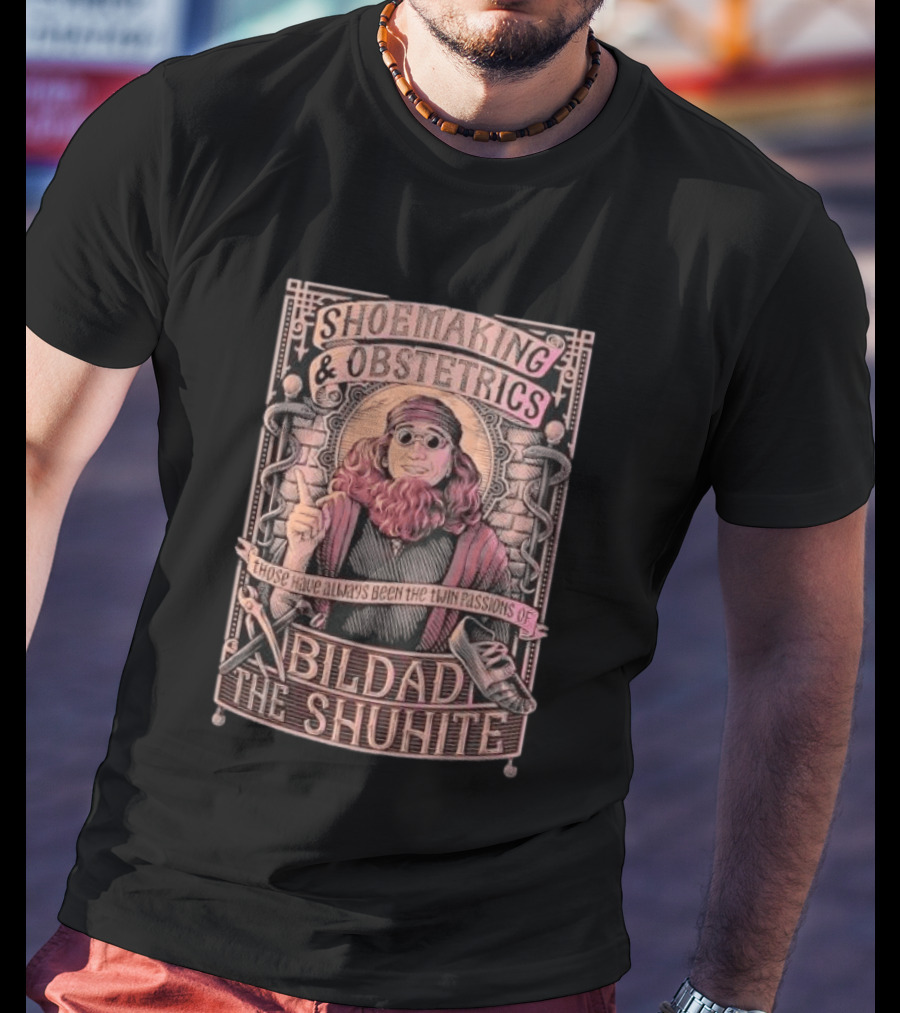 Shoemaking & Obstetrics Bildad The Shuhite Twin Passions T-Shirt
