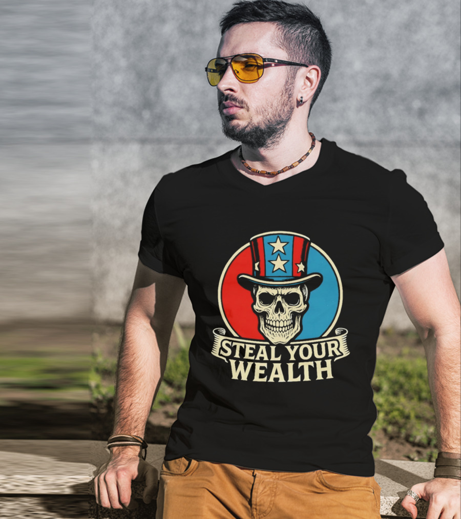 Skull Uncle Steal Your Wealth Patriotic Hat Stars T-Shirt