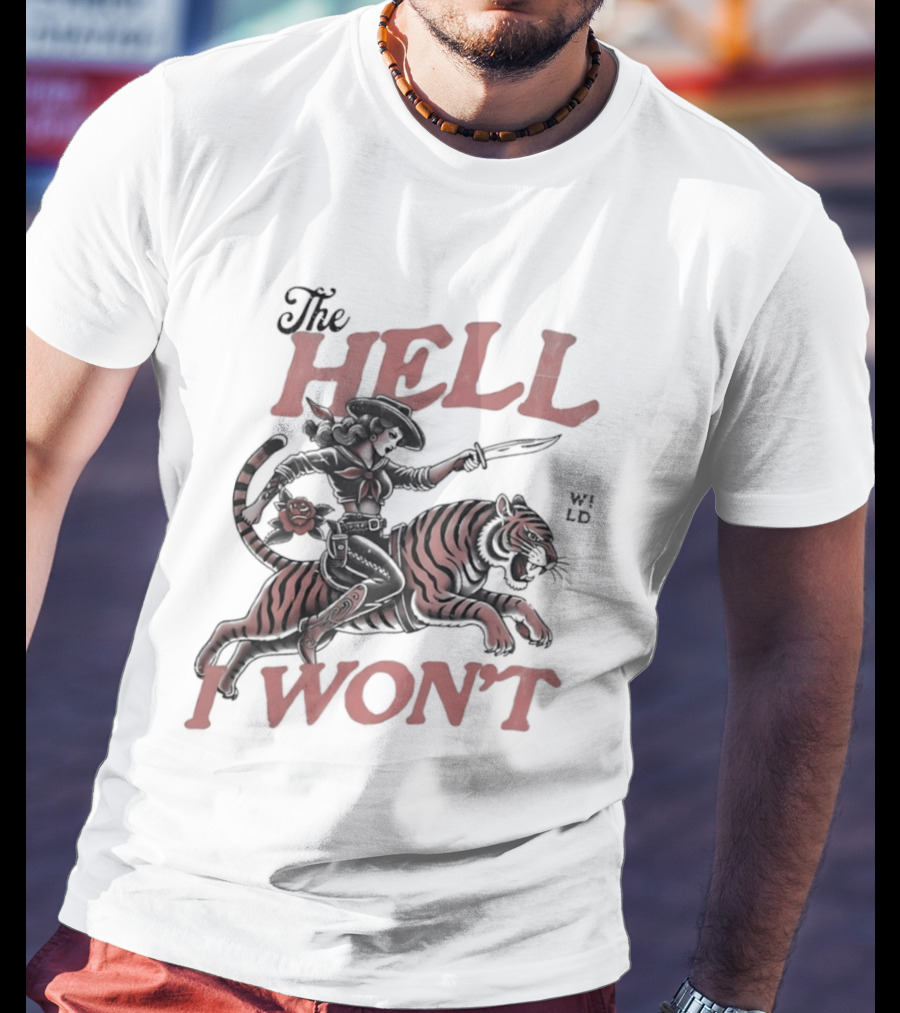 Cowgirl Riding A Tiger The Hell I Won't T-Shirt