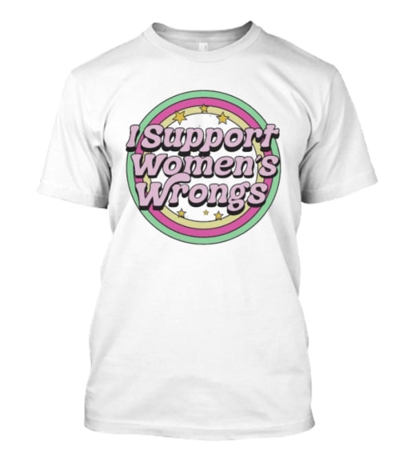 I Support Women's Wrongs Pride Flag Stars Circle T-Shirt