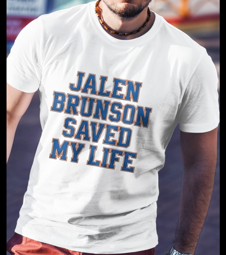 Jalen Brunson Saved My Life Basketball Fan Meme Trending Phrase T-Shirt