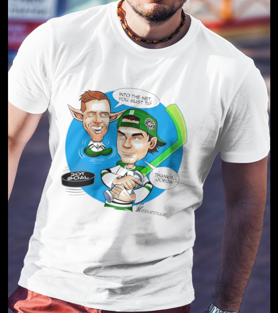 Joe Pavelski Wyatt Johnston Dallas Stars Into The Net You Must Tip T-Shirt