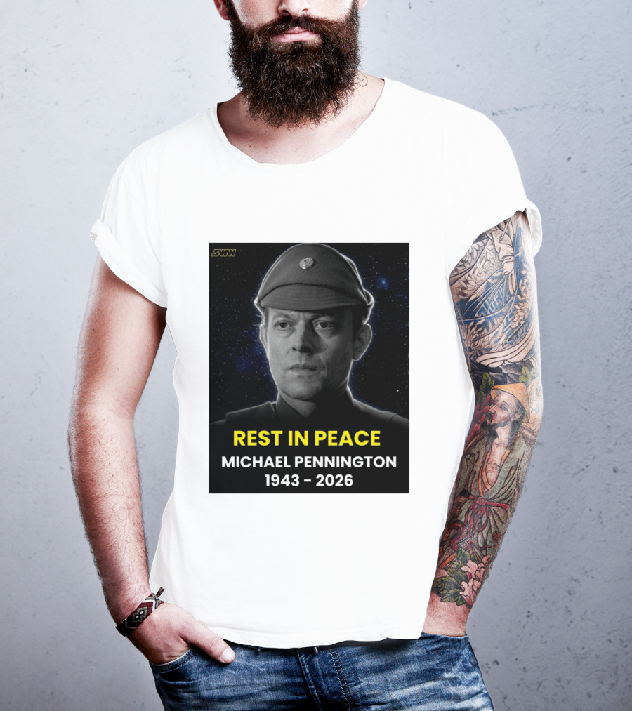 Rest In Peace Michael Pennington 1943 2026 Star Wars Moff Jerjerrod Remembered T-Shirt