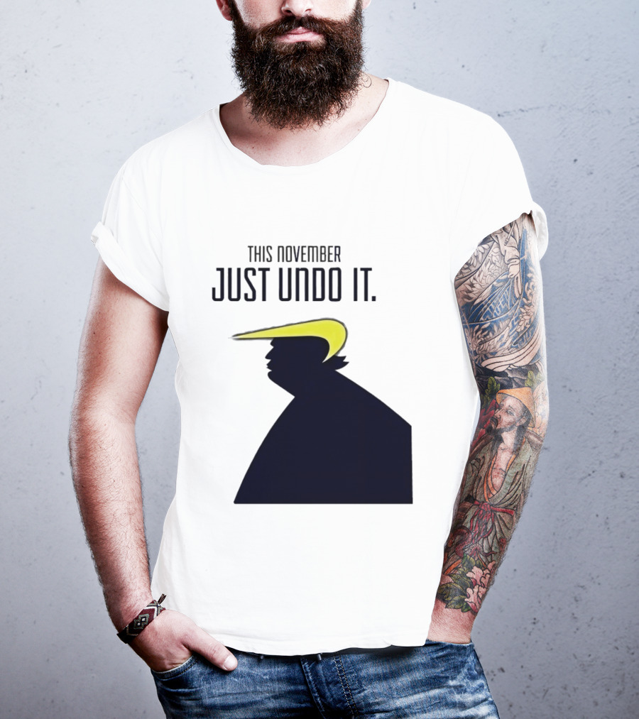 This November Just Undo It Trump T-Shirt