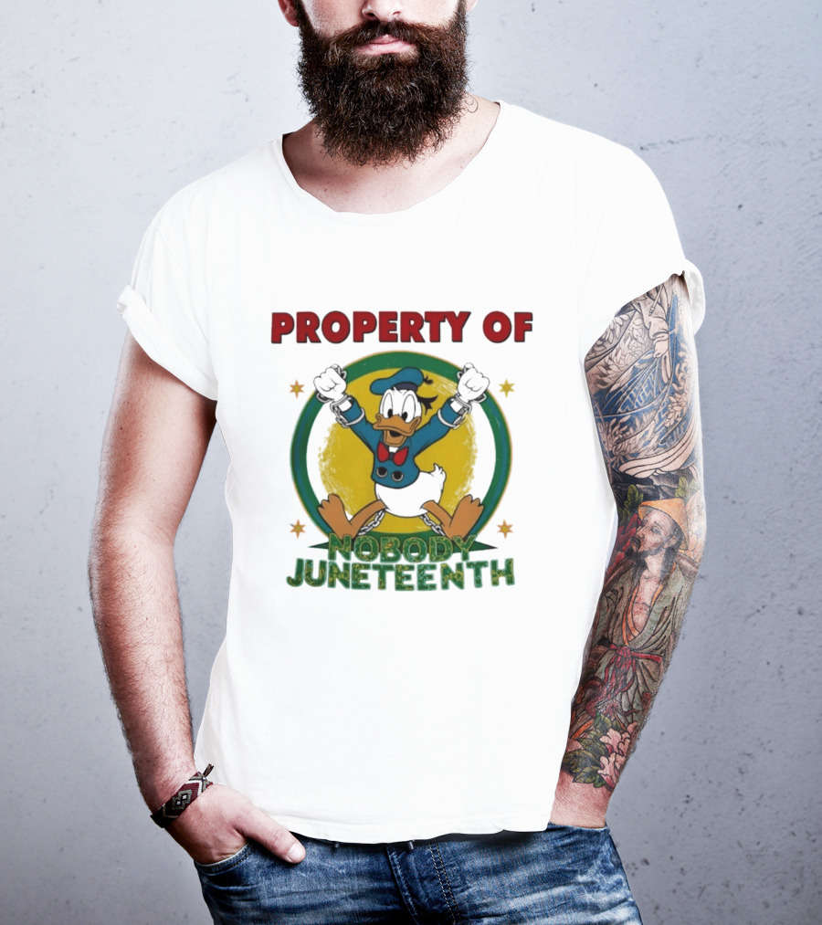 Property Of Nobody Donald Duck Juneteenth T-Shirt