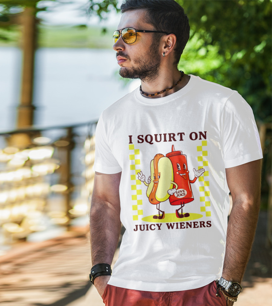 I Squirt On Juicy Wieners Love Juice Ketchup And Hotdog T-Shirt