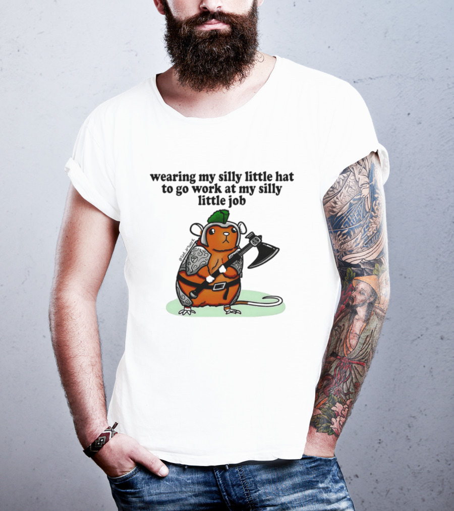 Wearing My Silly Little Hat To Go Work At My Silly Little Job Knight Hamster T-Shirt