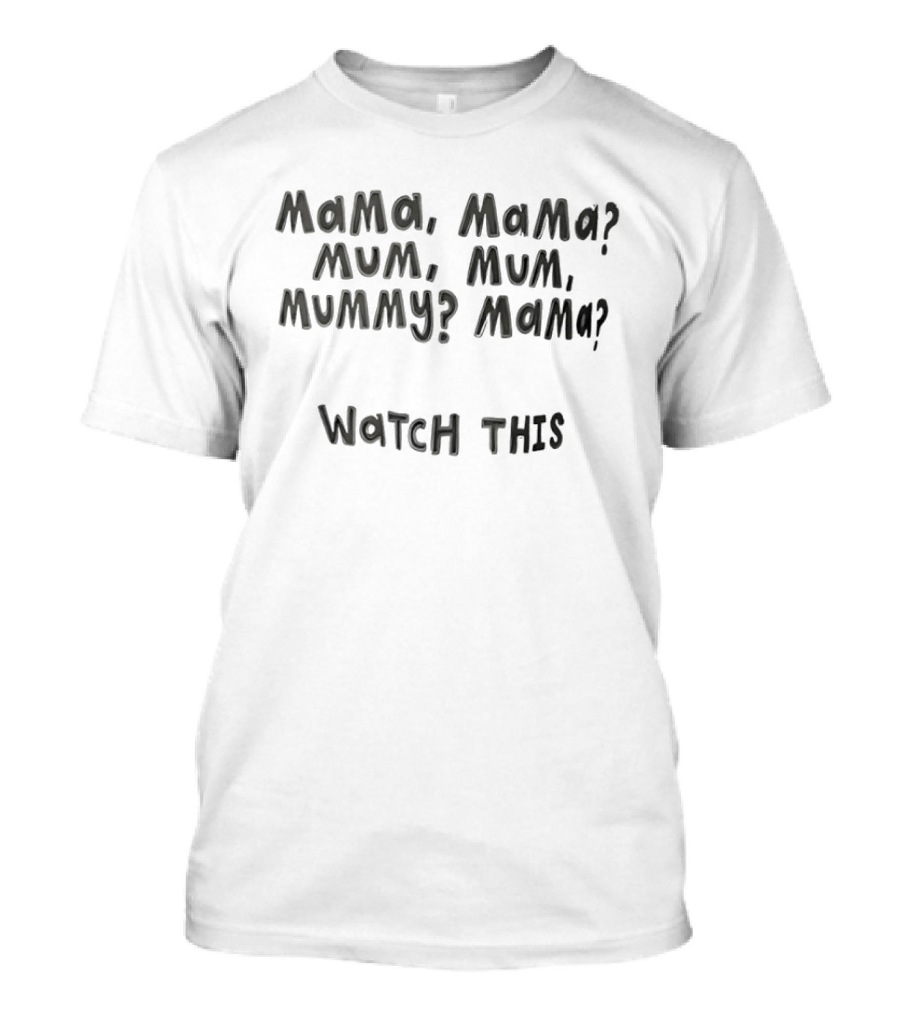 Mama Mama Mum Mum Mummy Mama This T-Shirt