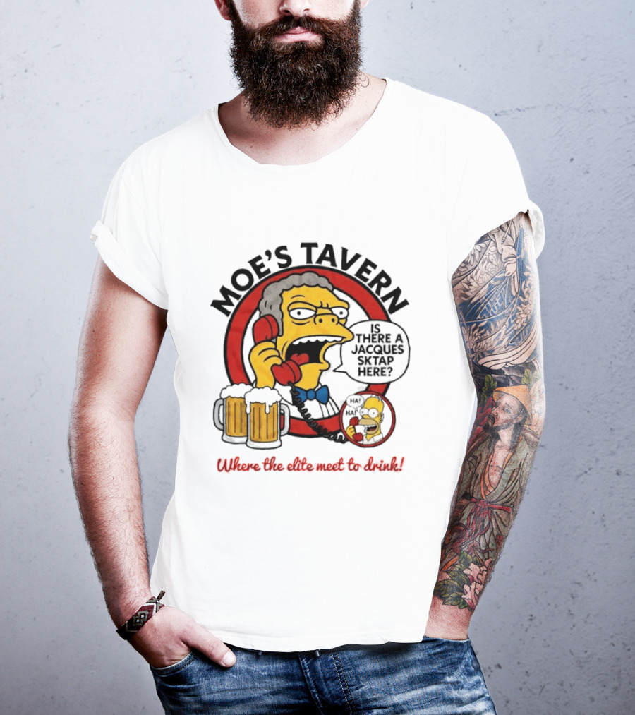 Moe's Tavern Is There A Jacques Strap Simpsons Where The Elite Meet To Drink T-Shirt