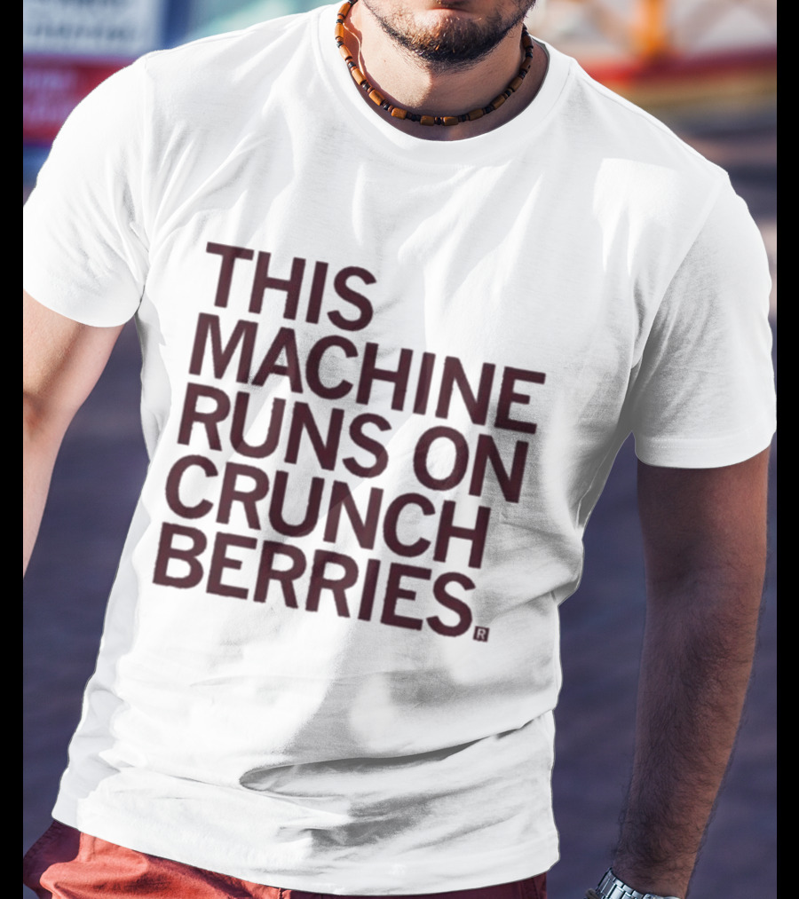 This Machine Runs On Crunch Berries Nostalgic Cereal Lovers Favorite T-Shirt