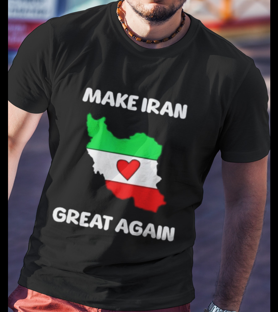 Make Iran Great Again Heart Map Flag Freedom Support T-Shirt