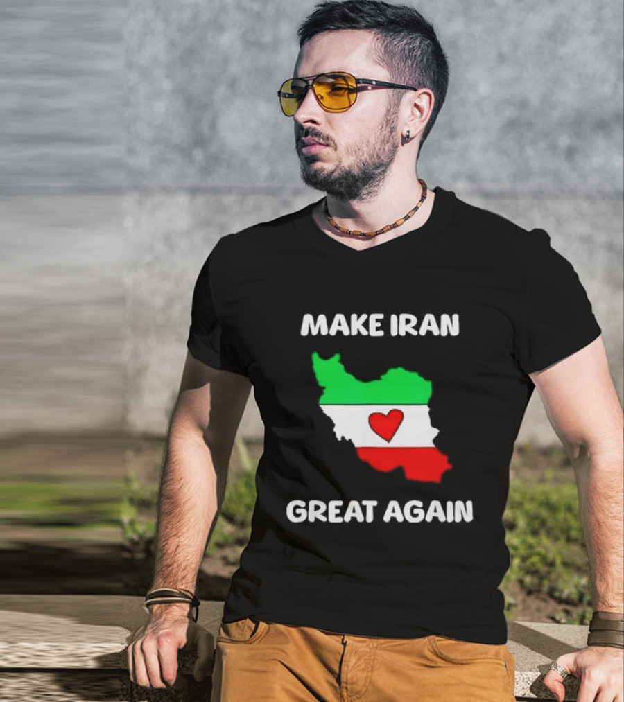 Make Iran Great Again Heart Map Flag Freedom Support T-Shirt