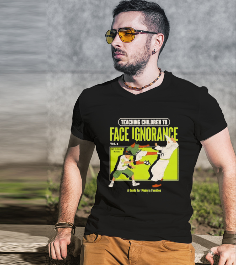Teaching Children To Face Ignorance Vol 1 A Guide For Modern Families Comic T-Shirt