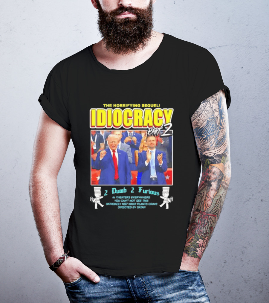 The Incredibly Stupid Idiocracy Part 2 Donald Trump JD Vance 2 Dumb 2 Furious 2024 Campaign Mockery T-Shirt