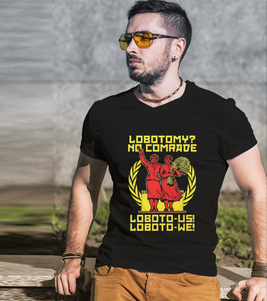 Lobotomy No Comrade LOBOTO US LOBOTO WE T-Shirt
