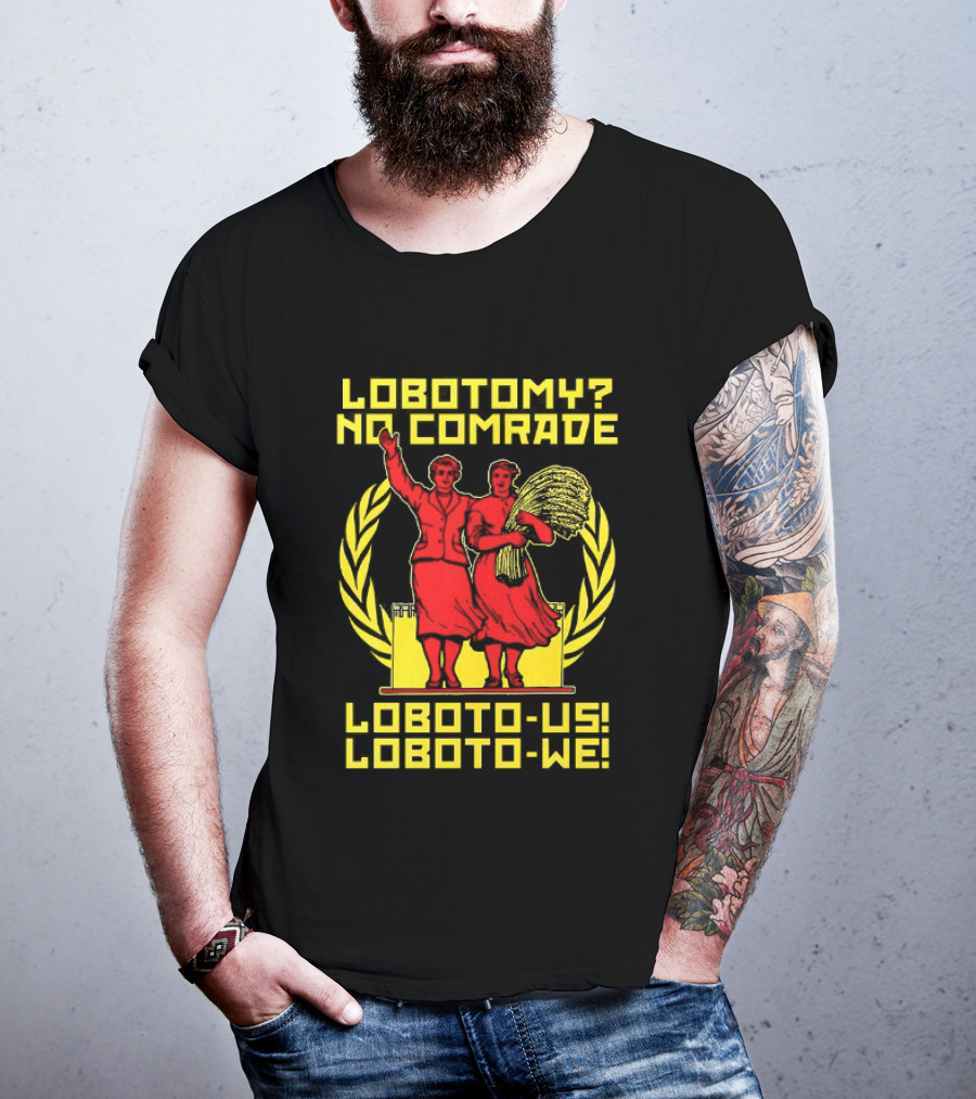 Lobotomy No Comrade LOBOTO US LOBOTO WE T-Shirt