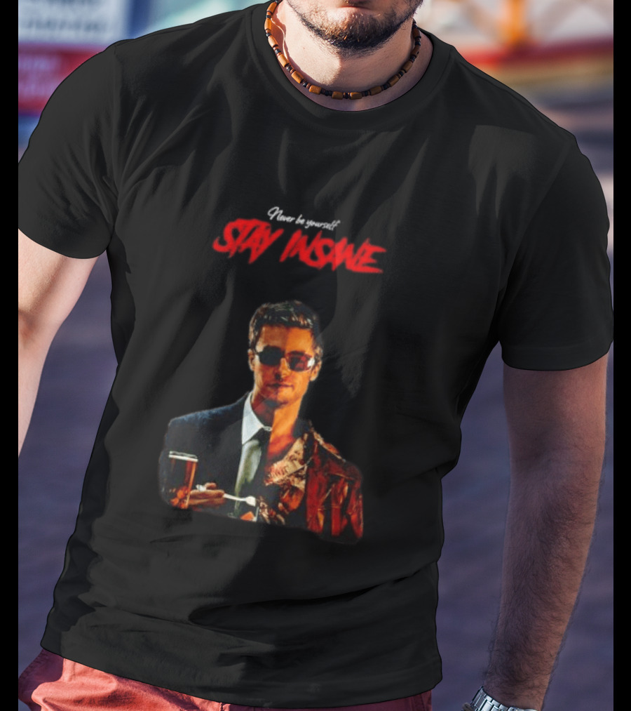 Never Be Yourself Stay Insane Tyler Durden Fight Club T-Shirt