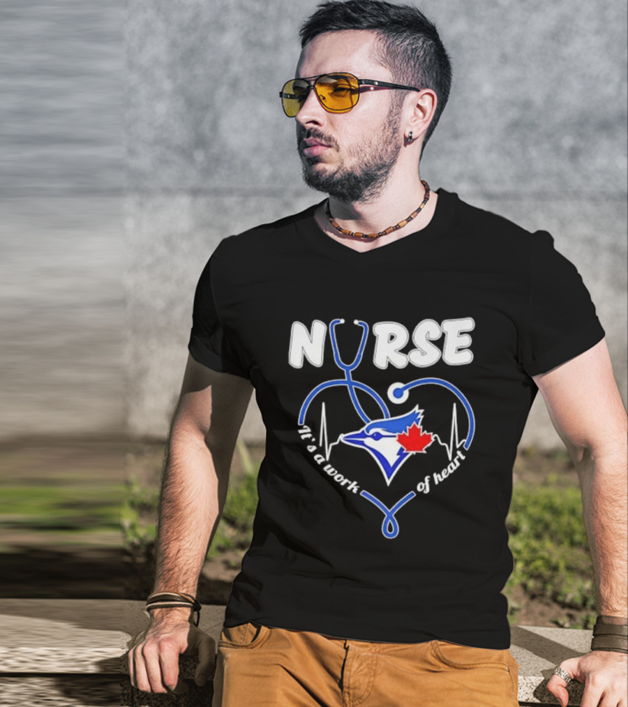 Nurse Blue Jays It's A Work Of Heart T-Shirt
