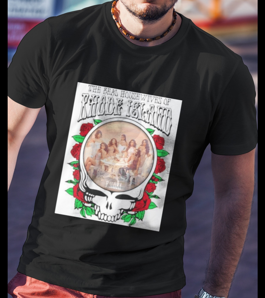 The Real Housewives Of Rhode Island Steal Your Face Grateful Dead Roses T-Shirt