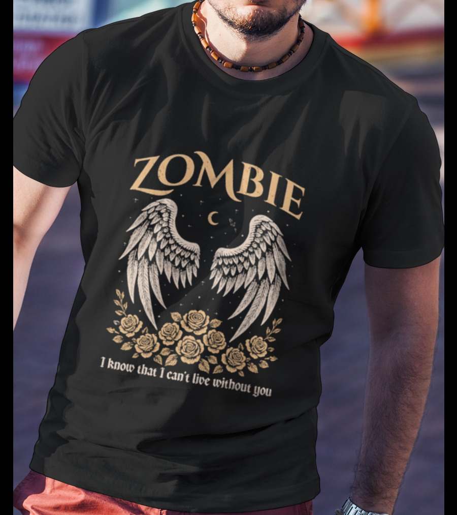 Zombie Angel Wings Crescent Moon Roses I Know That I Can't Live Without You T-Shirt