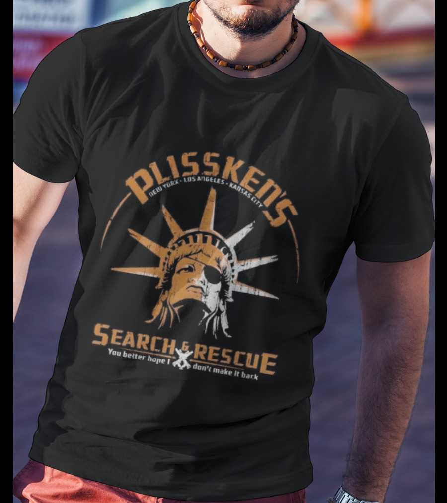 Plissken's Search And Rescue Liberty Head You Better Hope I Don't Make It Back T-Shirt