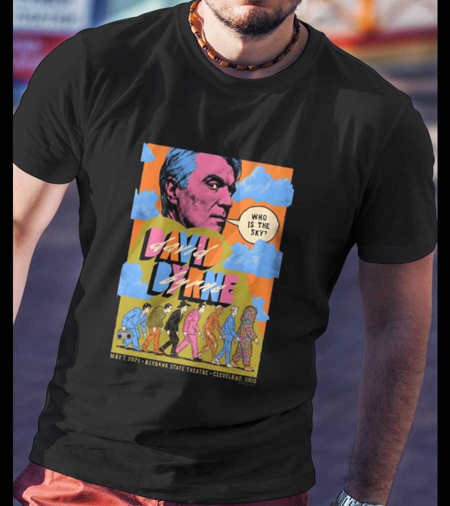 David Byrne Tour KeyBank State Theatre Cleveland May 07 2026 Who Is The Sky? T-Shirt