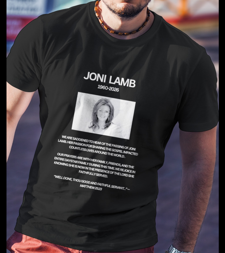 Joni Lamb 1960 2026 Well Done Thou Good And Faithful Servant Matthew 25:23 T-Shirt